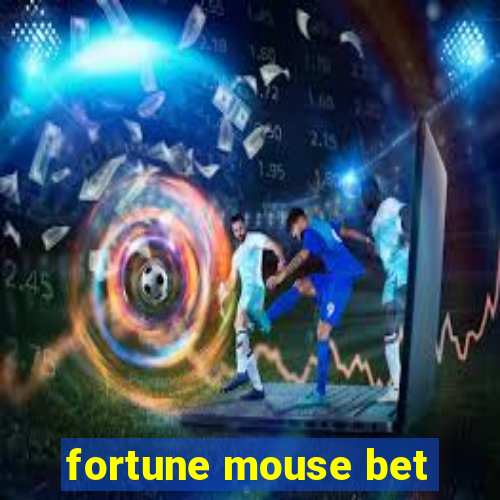 fortune mouse bet